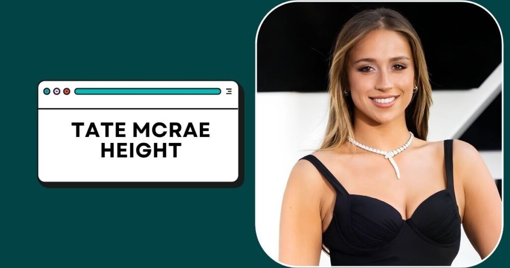 Tate McRae Height, Weight and Physical Appearance